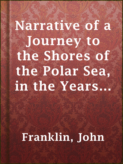 Cover image for Narrative of a Journey to the Shores of the Polar Sea, in the Years 1819-20-21-22, Volume 1